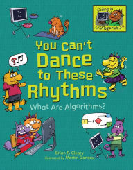 Title: You Can't Dance to These Rhythms: What Are Algorithms?, Author: Brian P. Cleary