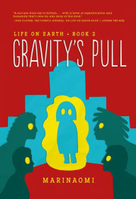 Title: Gravity's Pull (Life on Earth Series #2), Author: MariNaomi