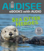 Sea Otter Heroes: The Predators That Saved an Ecosystem