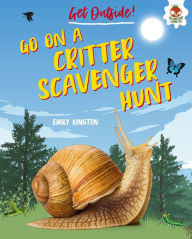 Title: Go on a Critter Scavenger Hunt, Author: Emily Kington