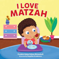 Title: I Love Matzah, Author: Freidele Galya Soban Biniashvili