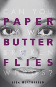 Free books online free download Paper Butterflies by Lisa Heathfield