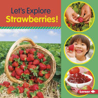 Title: Let's Explore Strawberries!, Author: Jill Colella