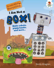 Title: I Am Not a Box!, Author: Emily Kington