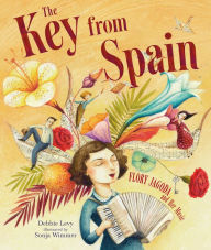 Title: The Key from Spain: Flory Jagoda and Her Music, Author: Debbie Levy