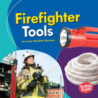 Title: Firefighter Tools, Author: Laura Hamilton Waxman