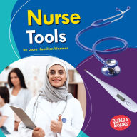 Title: Nurse Tools, Author: Laura Hamilton Waxman