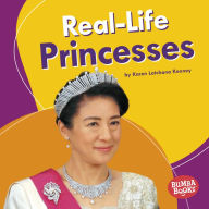 Title: Real-Life Princesses, Author: Karen Latchana Kenney