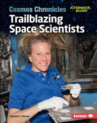 Title: Trailblazing Space Scientists, Author: Rachael L. Thomas