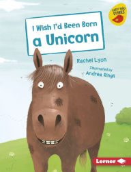 Title: I Wish I'd Been Born a Unicorn, Author: Rachel Lyon