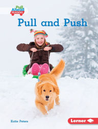 Title: Pull and Push, Author: Katie Peters