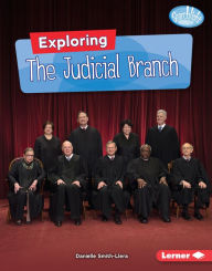 Title: Exploring the Judicial Branch, Author: Danielle Smith-Llera