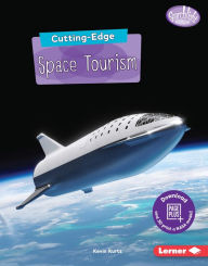 Title: Cutting-Edge Space Tourism, Author: Kevin Kurtz