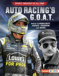 Title: Auto Racing's G.O.A.T.: Dale Earnhardt, Jimmie Johnson, and More, Author: Joe Levit