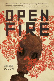 Title: Open Fire, Author: Amber Lough