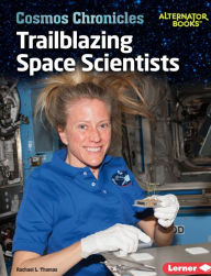 Title: Trailblazing Space Scientists, Author: Rachael L. Thomas