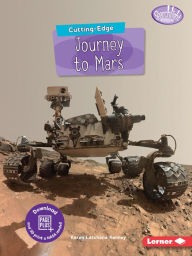 Title: Cutting-Edge Journey to Mars, Author: Karen Latchana Kenney