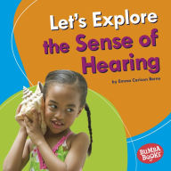 Title: Let's Explore the Sense of Hearing, Author: Emma Carlson-Berne