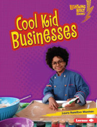 Title: Cool Kid Businesses, Author: Laura Hamilton Waxman