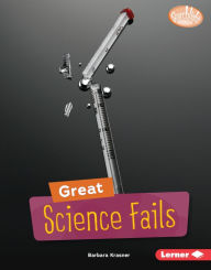 Title: Great Science Fails, Author: Barbara Krasner