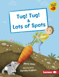 Title: Tug! Tug! & Lots of Spots, Author: Jenny Jinks