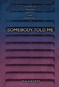 Free electronic phone book download Somebody Told Me by Mia Siegert 9781541578197 (English Edition)