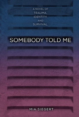 Somebody Told Me By Mia Siegert Hardcover Barnes Noble