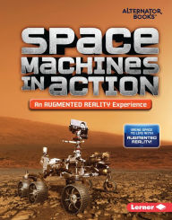 Title: Space Machines in Action (An Augmented Reality Experience), Author: Rebecca E. Hirsch