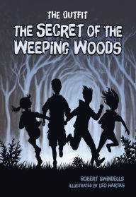 Title: The Secret of the Weeping Woods, Author: Robert Swindells