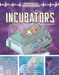 Title: Incubators: A Graphic History, Author: Paige V. Polinsky