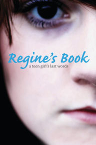 Title: Regine's Book: A Teen Girl's Last Words, Author: Regine Stokke