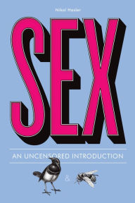 Title: Sex: An Uncensored Introduction, Author: Nikol Hasler