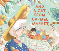 Title: And a Cat from Carmel Market, Author: Alyssa Satin Capucilli