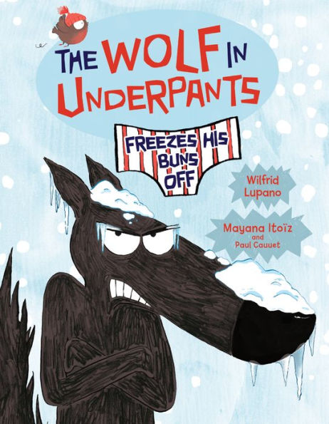 The Wolf Underpants Freezes His Buns Off (Wolf Series #2)