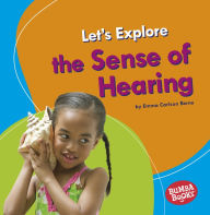 Title: Let's Explore the Sense of Hearing, Author: Emma Carlson-Berne