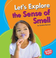 Title: Let's Explore the Sense of Smell, Author: Candice Ransom