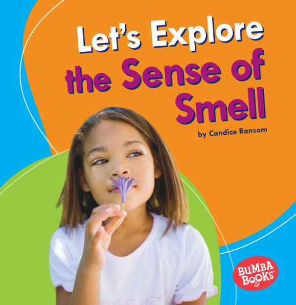 Let's Explore the Sense of Smell by Candice Ransom, Paperback | Barnes ...