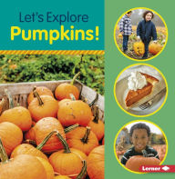 Title: Let's Explore Pumpkins!, Author: Jill Colella