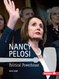 Title: Nancy Pelosi: Political Powerhouse, Author: Anna Leigh