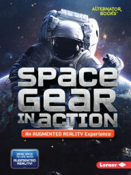 Title: Space Gear in Action (An Augmented Reality Experience), Author: Rebecca E. Hirsch