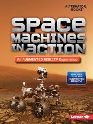 Title: Space Machines in Action (An Augmented Reality Experience), Author: Rebecca E. Hirsch