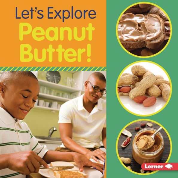 Let's Explore Peanut Butter!