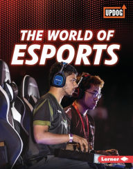 Title: The World of Esports, Author: Lisa Owings