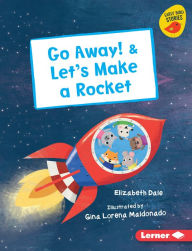 Title: Go Away! & Let's Make a Rocket, Author: Elizabeth Dale