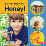 Title: Let's Explore Honey!, Author: Jill Colella