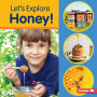 Let's Explore Honey!