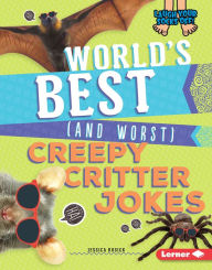 Title: World's Best (and Worst) Creepy Critter Jokes, Author: Jessica Rusick