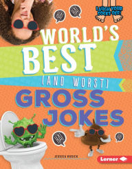 Title: World's Best (and Worst) Gross Jokes, Author: Jessica Rusick