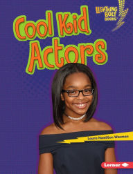 Title: Cool Kid Actors, Author: Laura Hamilton Waxman