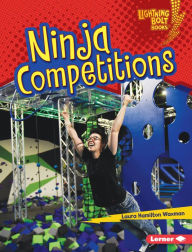 Title: Ninja Competitions, Author: Laura Hamilton Waxman